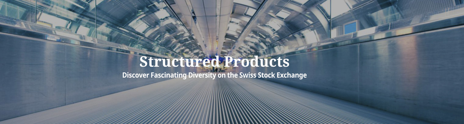 Structured Products - Discover Fascinating Diversity on SIX Swiss Exchange